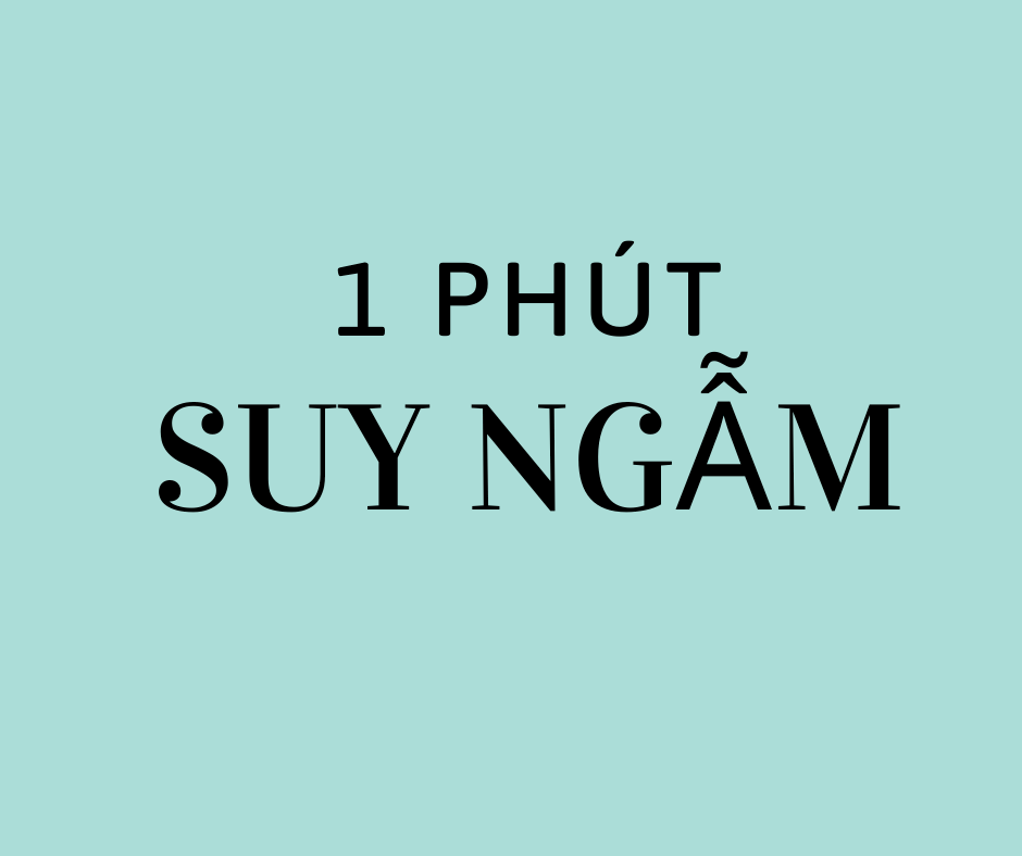 Một phút suy ngẫm muốn nhẹ thì phải đặt dấu nặng dưới chân 
