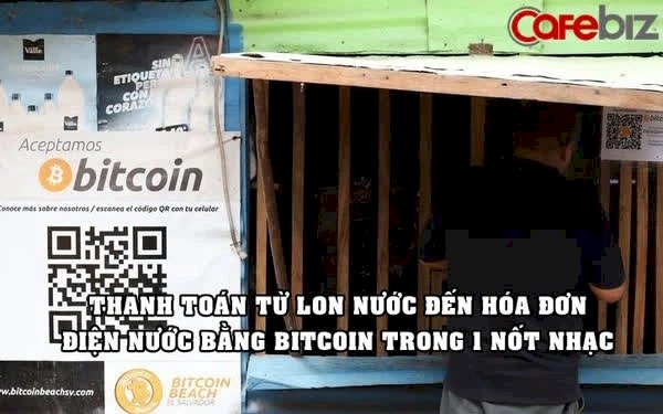  Nền kinh tế Bitcoin độc đáo ở nơi toàn người thu nhập thấp: Cả thị trấn có 1 cây ATM, mọi thứ đều được thanh toán bằng Bitcoin