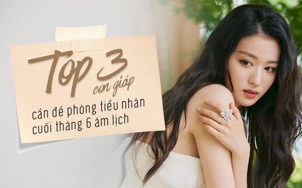 3 con giáp cần đề phòng tiểu nhân cuối tháng 6 âm lịch, tránh hao tài, tốn của làm nhiều mà thành quả bay biến