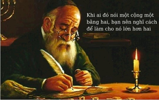 Người Do Thái làm giàu: Kẻ khôn ngoan có thể ‘nung đá thành vàng’, khi ai đó nói 1+1=2, bạn nên nghĩ cách để làm cho nó lớn hơn 2