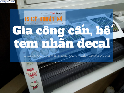 Gia công cấn, bế decal với máy gia công chuyên dụng từ Công ty In Kỹ Thuật Số - Digital Printing