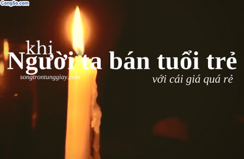 Khi người ta bán tuổi trẻ với giá quá rẻ