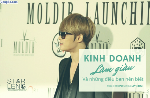 Kinh doanh, làm giàu và những điều bạn phải biết